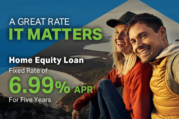 A Great Rate, It Matters. Home Equity Loan with a Fixed Rate of 6.99% APR for Five Years